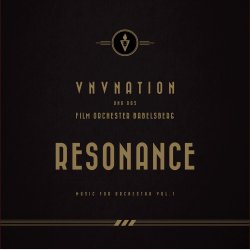 Resonance - Music For Orchestra Vol. 1 - {VNV Nation} + {Deutsches Filmorchester Babelsberg}