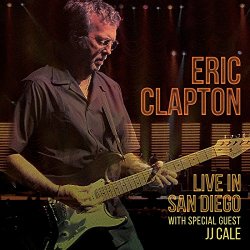 Live in San Diego - {Eric Clapton} + {J.J. Cale}