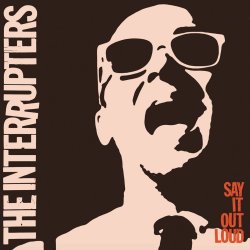 Say It Out Loud - Interrupters