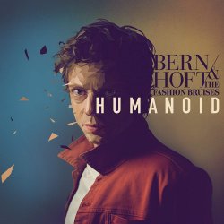 Humanoid - {Bernhoft} + the Fashion Bruises