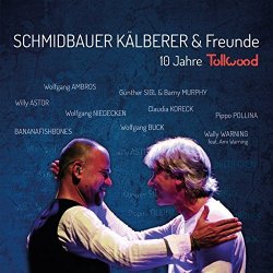 10 Jahre Tollwood - {Schmidbauer} + {Klberer} + Freunde