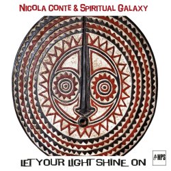 Let Your Light Shine On - {Nicola Conte} + {Spiritual Galaxy}
