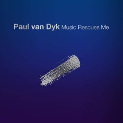 Music Rescues Me - Paul van Dyk