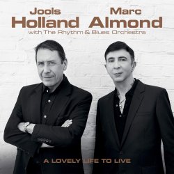 Lovely Life To Live - {Jools Holland} + {Marc Almond}