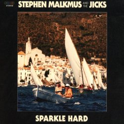 Sparkle Hard - {Stephen Malkmus} + the Jicks