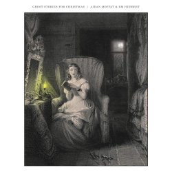 Ghost Stories For Christmas - {Aidan Moffat} + {RM Hubbert}