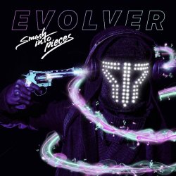 Evolver - Smash Into Pieces