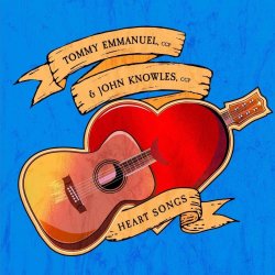 Heart Songs - {Tommy Emmanuel} + {John Knowles}