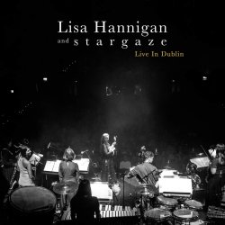 Live In Dublin - {Lisa Hannigan} + {Stargaze}