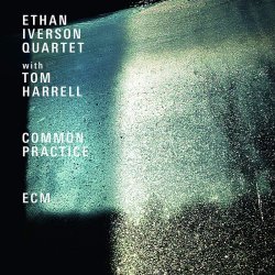 Common Practice - {Ethan Iverson} Quartet + {Tom Harrell}