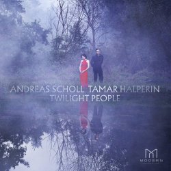 Twilight People - {Andreas Scholl} + {Tamar Halperin}