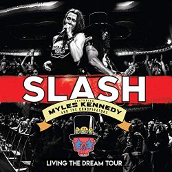Living The Dream Tour - {Slash} + {Myles Kennedy} + the Conspirators