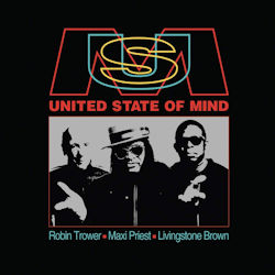 United State Of Mind - {Robin Trower} + {Maxi Priest} + {Livingstone Brown}