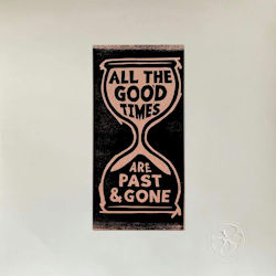 All the Good Times Are Past And Gone - {Gilian Welch} + {David Rawlings}