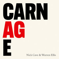 Carnage - {Nick Cave} + {Warren Ellis}