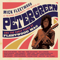 Celebrate The Music Of Peter Green And The Early Years Of Fleetwood Mac - {Mick Fleetwood} + Friends