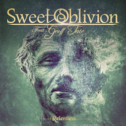 Relentless - {Sweet Oblivion} + {Geoff Tate}
