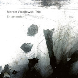 En attendant - {Marcin Wasilewski} Trio