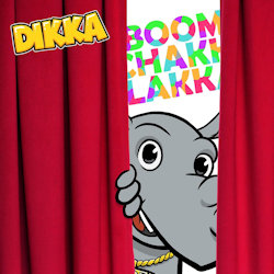 Boom Schakkalakka - Dikka