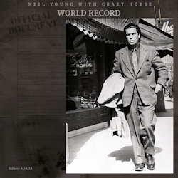 World Record - {Neil Young} + {Crazy Horse}