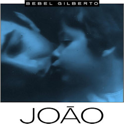 Joao - Bebel Gilberto
