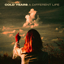 A Different Life. - Cold Years