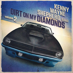 Dirt On My Diamonds - Volume 2 - {Kenny Wayne Shepherd} Band