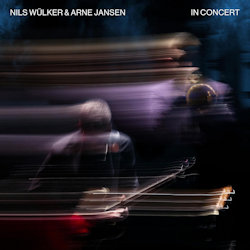 In Concert - Nils Wlker + Arne Jansen