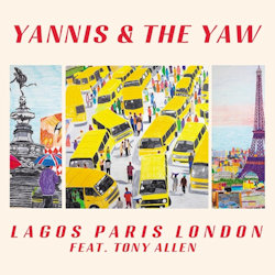 Lagos Paris London - Yannis And The Yaw